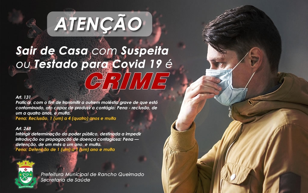 Sair de Casa com Suspeita ou Testado para Covid 19 é CRIME